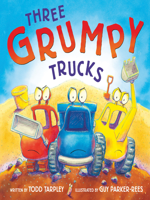 Title details for Three Grumpy Trucks by Todd Tarpley - Available